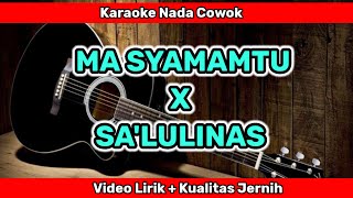 MA SYAMAMTU X SALULINAS  KARAOKE NADA COWOK [upl. by Ranice]