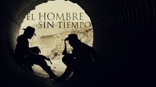 El Hombre sin Tiempo Trailer Oficial [upl. by Ardnaz588]