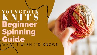 YoungFolk Knits Beginner Spinning Guide  What I Wish I’d known and Where To Find It [upl. by Doughty491]