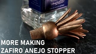 Making a work of art the Zafiro Anejo bottle stopper [upl. by Anialam204]