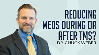 Reducing meds during TMS therapy Dr Chuck Weber Explains [upl. by Nennerb]