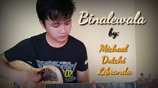 BINALEWALA  Michael Dutchi Libranda Cover by Arjay Clarin [upl. by Uoliram]