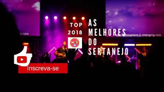 Ouvir Musicas Sertanejas  musicas sertanejas mais tocadas 2018 [upl. by Madlin749]