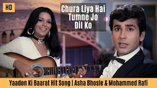 Chura Liya Hai Tumne Jo Dil Ko  Yaadon Ki Baaraat  Asha Bhosle Mohammed Rafi  RD Burman [upl. by Yoshi894]