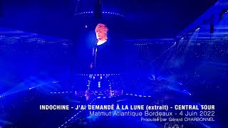 Indochine  Jai demandé à la lune extrait  Central Tour  Bordeaux 2022 [upl. by Elwin914]