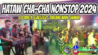 HATAW CHA  CHA NONSTOP 2024  BRGY GALLEGO TARANGNAN SAMAR  APOLLO FT ZALDY MINI SOUND [upl. by Laeira]