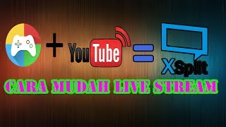 Cara Menggunakan Tutorial Xsplit Gamecaster  Untuk Live Streaming [upl. by Bamberger]