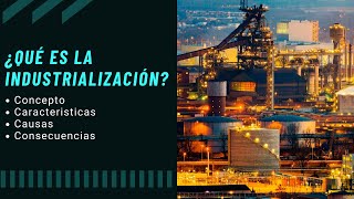 ¿Qué es la industrialización [upl. by Oalsinatse]