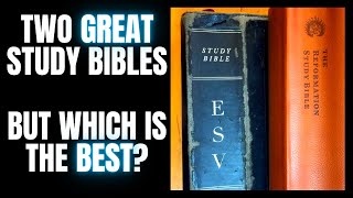 Which is Better  ESV Study Bible or Reformation Study Bible [upl. by Nad801]