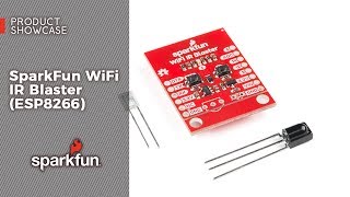 Product Showcase SparkFun WiFi IR Blaster [upl. by Nomled]