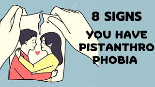 8 signs youve Pistanthrophobia that ruining your relationship [upl. by Vallonia]