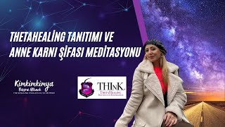 ThetaHealing Tanıtımı ve Anne Karnı Şifası Meditasyonu [upl. by Lola]