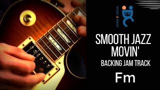 Smooth jazz Movin  Backing track jam in F minor 104 bpm [upl. by Kalk]