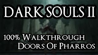 Dark Souls 2 100 Walkthrough 17 Doors Of Pharros All Items amp Secrets [upl. by Demah504]