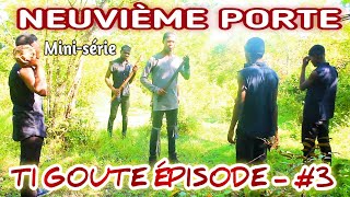 VPNEUVIÈMEPORTEÉPISODE3TI GOUTE vpprodztv [upl. by Victoir]