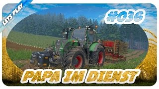 LS15 Ultimate 036  Papa im Dienst  Lets Play LS15 [upl. by Marlie]