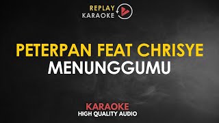 Karaoke Menunggumu  Chrisye Feat Peterpan HQ Audio [upl. by Anairt910]