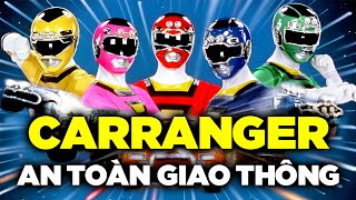 CARRANGER  AN TOÀN GIAO THÔNG VUI VẺ [upl. by Boys]