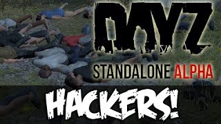 DayZ Standalone  HACKERS [upl. by Inait]