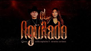 El Aguitado Video Oficial Estilo Explosivo Ft Veronica Cardenas [upl. by Eldon344]