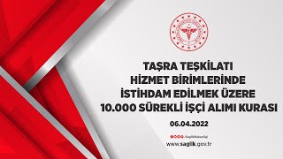 TAŞRA TEŞKİLATI HİZMET BİRİMLERİNDE İSTİHDAM EDİLMEK ÜZERE 10000 SÜREKLİ İŞÇİ ALIMI KURASI 060422 [upl. by Ransell]