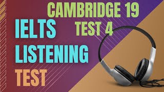 Ielts listening practice test  Cambridge 19 Test 4  Ielts listening with transcript and answers [upl. by Ameen]