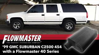 Flowmaster 40 Series  1999 GMC Suburban 454 C2500 [upl. by Andrej584]