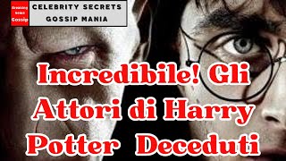 Troppi Attori di Harry Potter deceduti fans sconcertati [upl. by Barbara-Anne]