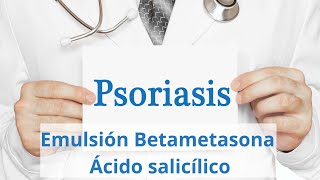 Emulsión para psoriasis con betametasona y salicílico [upl. by Uase]