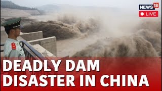 Massive Dam Break In China News Live  Forces 6000 Evacuations  Worst Flooding In Decades  N18G [upl. by Campy]