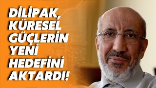 Gazeteci Yazar Abdurrahman Dilipak küresel güçlerin yeni hedefini aktardı [upl. by Palua]