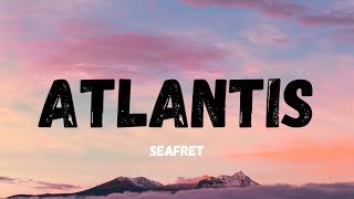 Seafret  Atlantis Lyrics [upl. by Melcher]