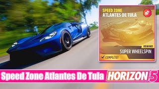 Forza Horizon 5 Speed Zone quotAtlantes De Tulaquot Maintain Speed 150mph In Any Ford S1 Class [upl. by Kwei]