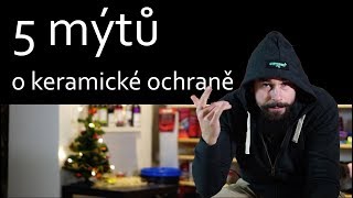 5 mýtů o keramické ochraně [upl. by Esenaj]