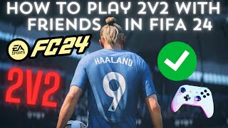 How to Play 2v2 with Friends in FIFA 24 A Complete Guide [upl. by Dorreg]