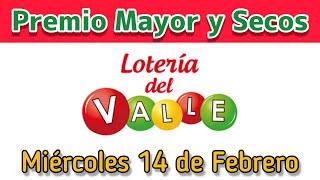 🟣 Resultado PREMIO MAYOR Y SECOS Loteria del VALLE Miercoles 14 de Febrero de 2024 [upl. by Yreme]