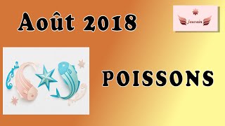 Horoscope Août 2018 POISSONS [upl. by Blain]