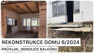 Jak jsem udělal průvlak a zboural balkón REKONSTRUKCE DOMU 62024 [upl. by Yrrehs761]