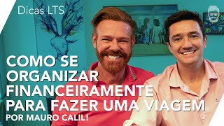 Metodo Para Planejar Viagem  Organização Financeira por Mauro Calil  Dicas LTS [upl. by Florette]