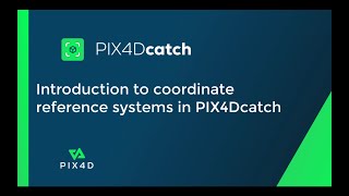 Pix4D  Introduction to coordinate reference systems CRS in PIX4Dcatch [upl. by Lola59]