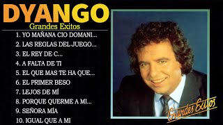 Dyango Exitos Sus Mejores Exitos 💖 Grandes Exitos De Dyango [upl. by Yramanna]