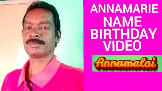 AnnaMarie Happy Birthday Song With Names Annamalai [upl. by Mixie]