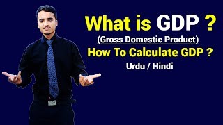 What is GDP amp How to Calculate GDP  Urdu  Hindi [upl. by Adyan219]