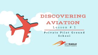 Lesson 1  Discovering Aviation  Private Pilot Ground School [upl. by Ariaec772]