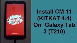 How To Install Cyanogenmod 11Kit Kat On Samsung Galaxy TAB 3 [upl. by Luapnhoj]