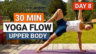 30 Min Yoga Flow For Upper Body Strength  Day 8  30 Day Improvers Yoga Challenge [upl. by Enyala]