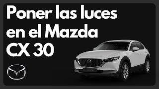 Cómo poner las luces del Mazda CX 30  Guía Completa [upl. by Lieno945]