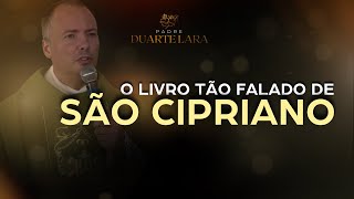 QUEM FOI SÃO CIPRIANO  PADRE DUARTE LARA [upl. by Burgwell267]