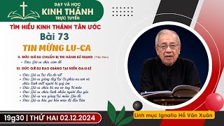 📖 Bài 73 III ĐỨC GIÊSU RAO GIẢNG TẠI MIỀN GALILÊ buổi 1  TIN MỪNG LUCA  2122024 [upl. by Parrisch]