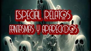 ESPECIAL DE FANTASMAS Y APARECIDOS [upl. by Ajat]